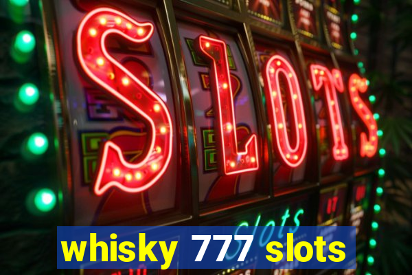 whisky 777 slots